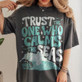 Trust the One Who Calms the Seas Graphic Tee