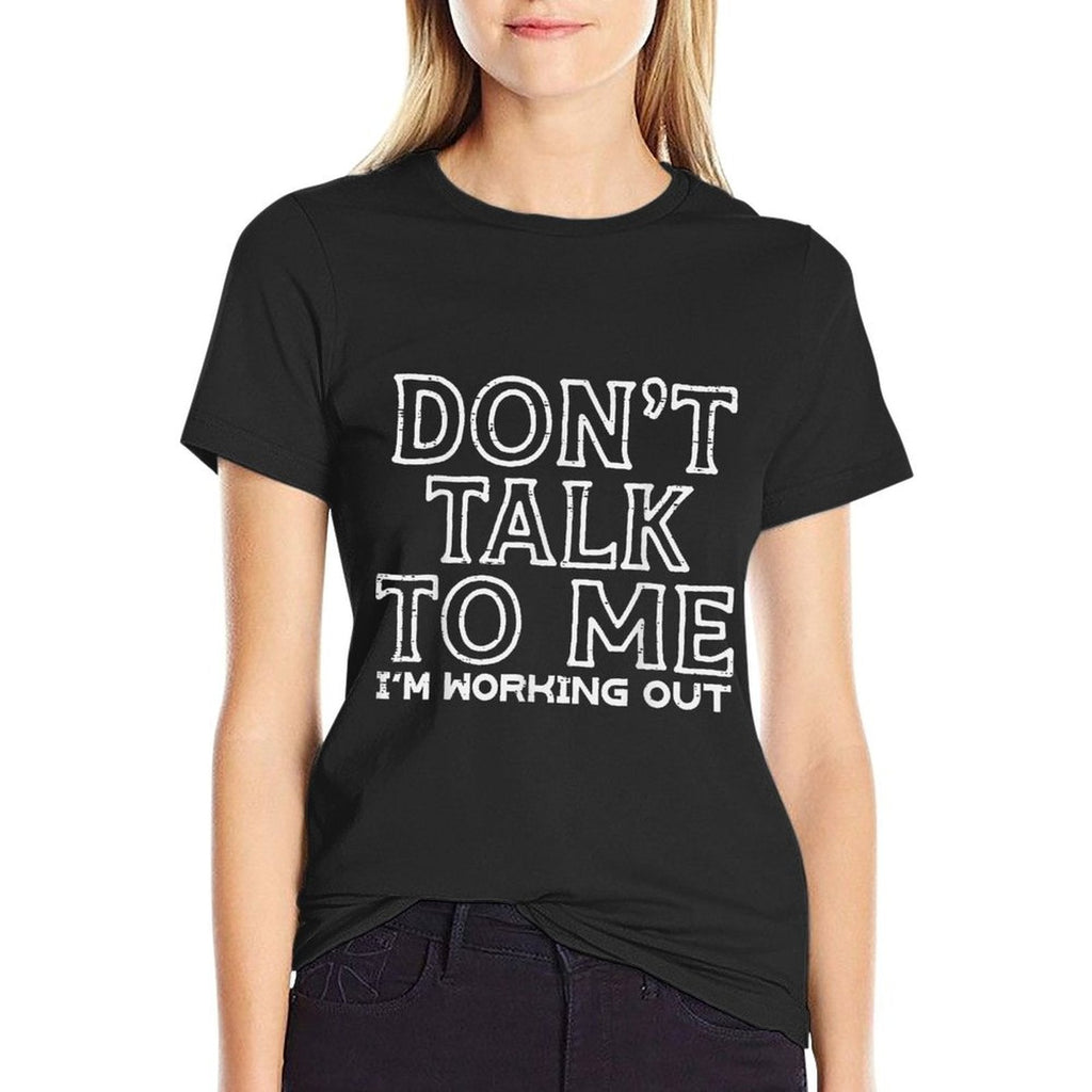 Dont Talk To Me Im Working Out Gym Fitness Men Women Kids  Slim-fit Cut T-Shirt