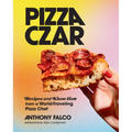 Pizza Czar: Recipes and Know-How from a World-Traveling Pizza Chef - Hardcover