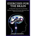 Exercise for the Brain: 70 Neurobic Exercises to Increase Mental Fitness & Prevent Memory Loss (with Crossword Puzzles) - Paperback