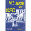 Pole Dancing to Gospel Hymns - Paperback