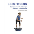 BOSU FITNESS - Complete Cardio, Strength and Core Conditioning - Paperback