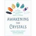 Awakening the Crystals: The Ancient Art and Modern Magic of Gems and Stones - Paperback