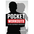 Pocket Workouts - 100 no-equipment Darebee workouts: Train any time, anywhere without a gym or special equipment - Hardcover