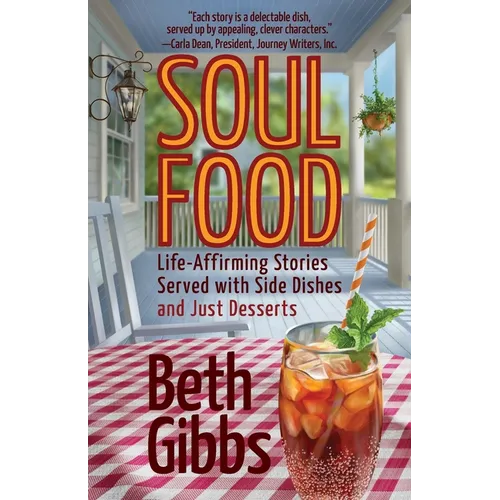 Soul Food: Life-Affirming Stories Served with Side Dishes and Just Desserts - Paperback