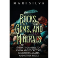 Rocks, Gems, and Minerals: What You Need to Know about Crystals, Gemstones, Agates, and Other Rocks - Paperback