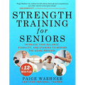 Strength Training for Seniors: Increase Your Balance, Stability, and Stamina to Rewind the Aging Process - Paperback